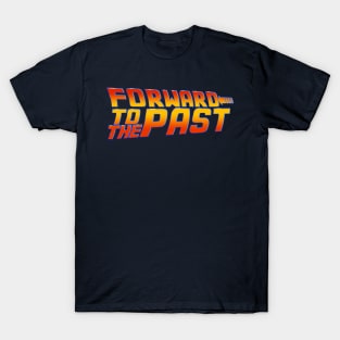 Forward to the Past T-Shirt